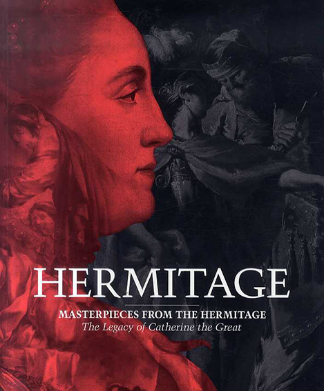 エルミタージュ Masterpieces from the Hermitage: The Legacy of Catherine the Great/Mikhail Dedinkin