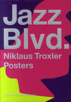 ニクラウス・トロクスラー　Jazz Blvd.: Niklaus Troxler Posters／Niklaus Troxler/Lars Mulle