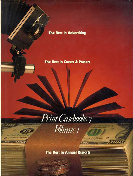 Print Casebooks7 Volume1 : The Best in Advertising／Tom Goss