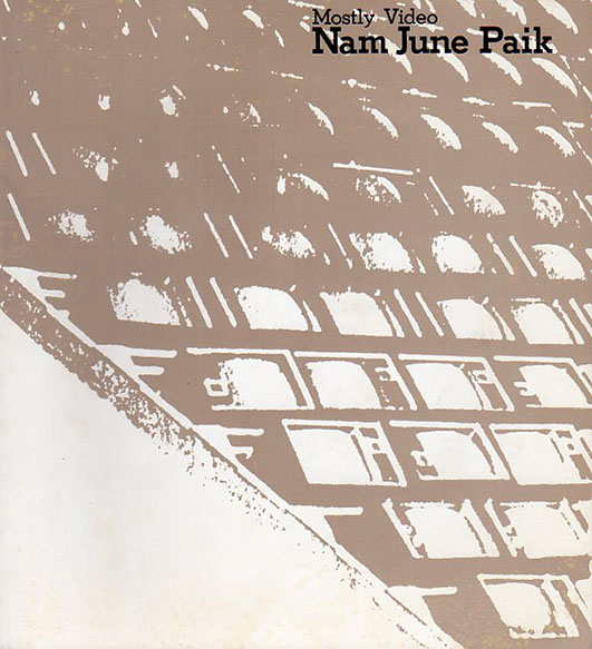 ナム・ジュン・パイク展　ヴィデオ・アートを中心に　Mostly Video／Nam June Paik