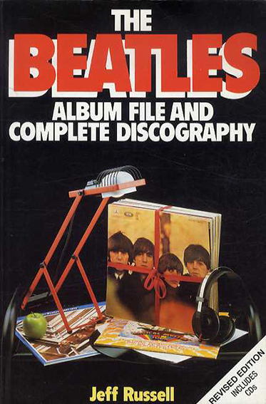 The Beatles Album File and Complete Discography／Jeff Russell