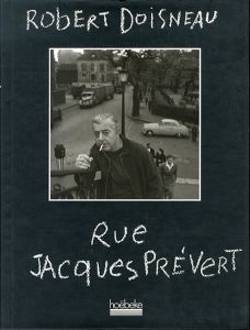 ロベール・ドアノー写真集　ジャック・プレヴェール　Rue Jacques Prevert/Robert Doisneau写真　Rue Jacques Prevert文のサムネール