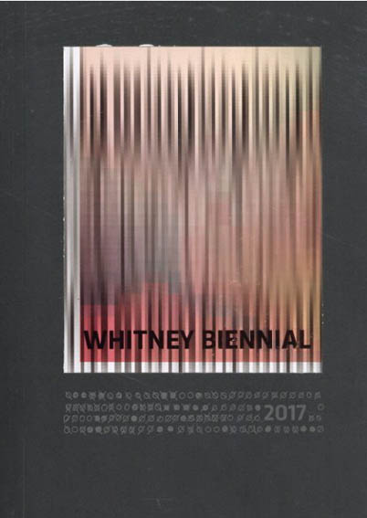 Whitney Biennial 2017／Christopher Y. Lew/Mia Locks
