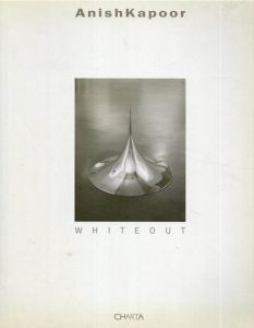 アニッシュ・カプーア　Anish Kapoor: Whiteout/Anish Kapoor/Anthony Vidlerのサムネール