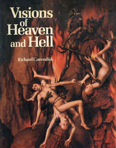 Visions of Heaven and Hell／Richard Cavendish