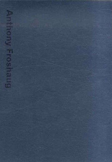 アンソニー・フロショー　Anthony Froshaug: Typography & Texts　2冊組／Robin Kinross