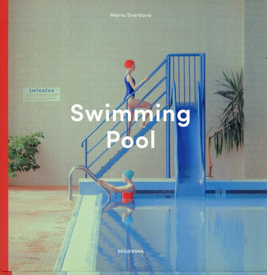 マーリア・シュヴァルボヴァー写真集 Maria Svarbova: Swimming Pool 