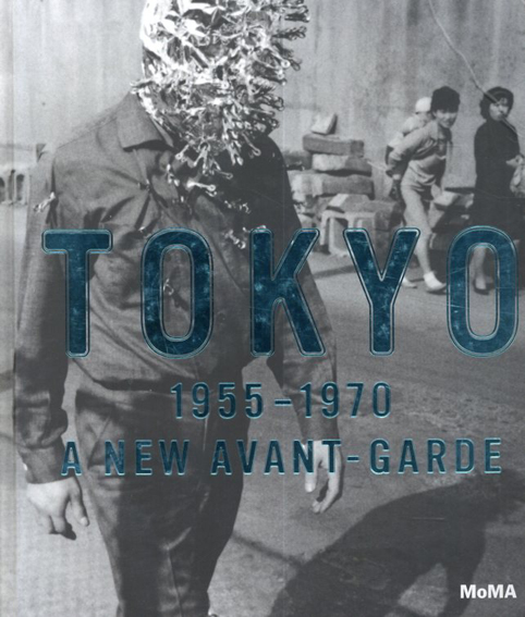 Tokyo 1955-1970: A New Avant-Garde／Michio Hayashi/Mika Yoshitake/Miryam Sas　Mitsuda Yuri/Nakajima Masatoshi寄