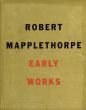 ロバート・メイプルソープ写真集　Robert Mapplethorpe: Early Works/Robert Millerのサムネール