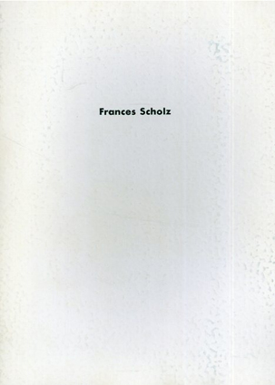 フランシス・ショルツ　Frances Scholz／