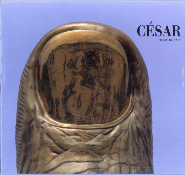 セザール　Cesar(Mains et merveilles)／Pierre Restany