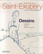 サン=テグジュペリ　デッサン集成　Antoine De Saint Exupery: Dessins, aquarelles, pastels, plumes et crayons/Antoine De Saint Exuperyのサムネール