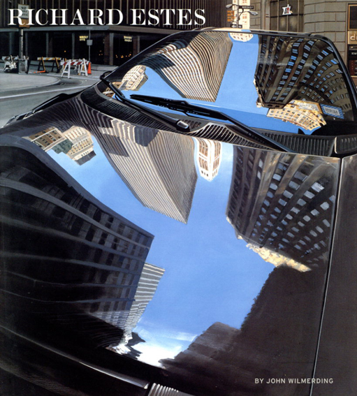 リチャード・エステス　Richard Estes／John Wilmerding