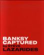 バンクシー　Banksy: Captured by Steve Lazarides Vol.1/のサムネール