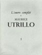 モーリス・ユトリロ　カタログ・レゾネ　L'Oeuvre Complet De Maurice Utrillo　全5冊揃/Paul Petridesのサムネール