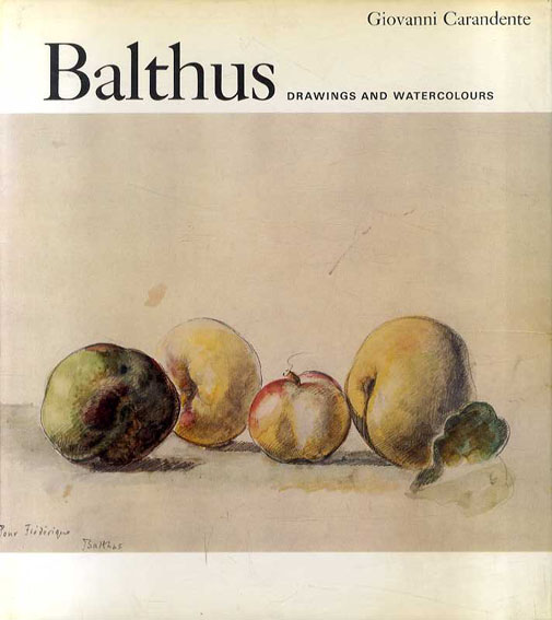 バルテュス　Balthus: Drawings and Watercolours／Giovanni Carandente