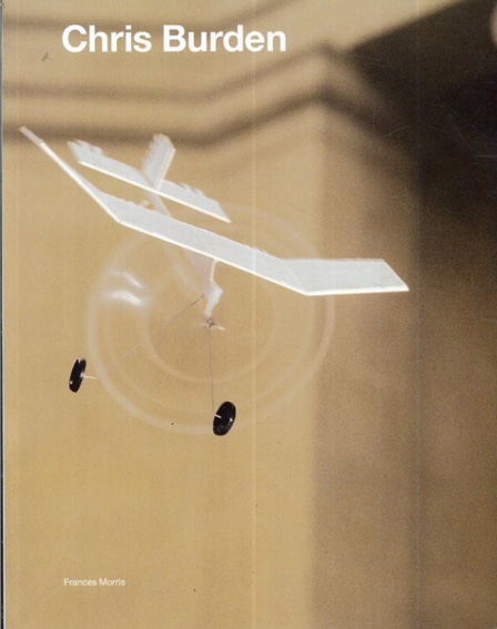 クリス・バーデン When Robots Ruled the Air/Frances Morris