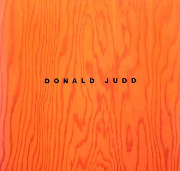 ドナルド・ジャッド　Donald Judd: Sculpture/Catalogue Sept16-Oct15,1994／Donald Judd