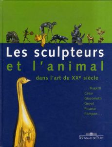 Les Sculpteurs et L'animal dans L'art du XXe Siecle/パブロ・ピカソ　アルベルト・ジャコメッティ　フランソワ・ポンポン他のサムネール