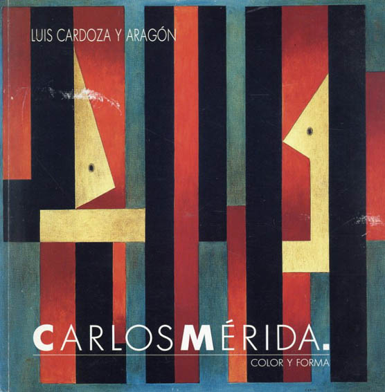 カルロス・メリダ　Carlos Merida: Color y Forma／Carlos Merida