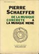 ピエール・シェフェール　ミュージックコンクレートからミュージックミームへ　Pierre Schaeffer: De la Musique Concrete a la Musique Meme/Pierre Schaefferのサムネール