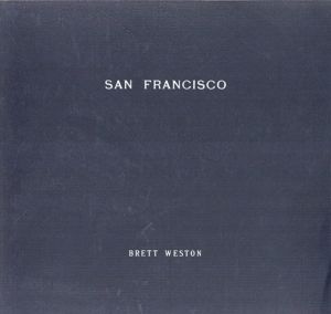 ブルット・ウェストン　Brett Weston: San Francisco/ブルット・ウェストンのサムネール