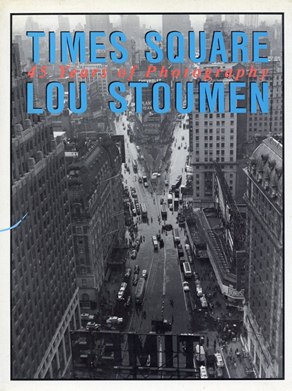 Times Square: 45 Years of Photography: Forty-five Years of Photographs／