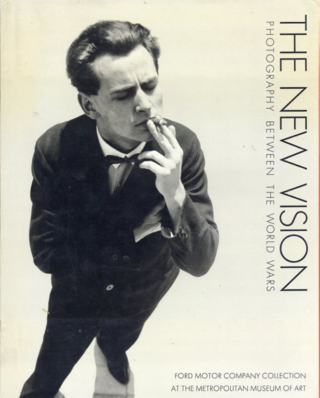The New Vision: Photography Between the World Wars／