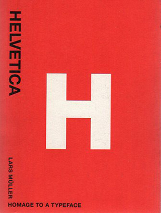 Helvetica　Homage to a Typeface／Lars Muller