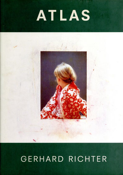 ゲルハルト・リヒター　Gerhard Richter: Atlas der Fotos, Collagen und Skizzen／Gerhard Richter