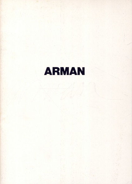 アルマンAccumulation展 Arman Oct.2-Oct.31 1978／Arman