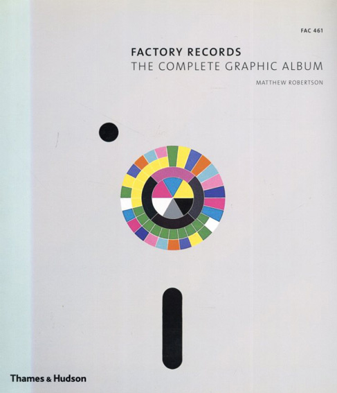 ファクトリー・レコード Factory Records: The Complete Graphic Album/Matthew Robertson