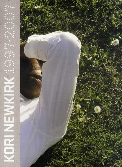 コリ・ニューカーク　Kori Newkirk: 1997-2007／