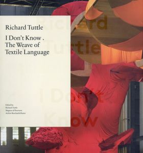 リチャード・タトル　Richard Tuttle: I Don't Know . The Weave of Textile Language/のサムネール