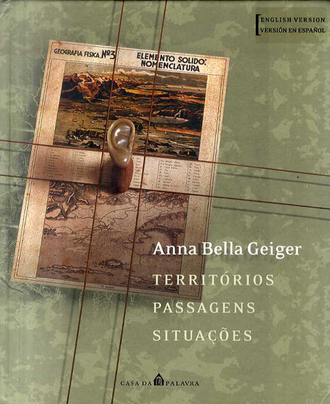 アンナ・ベラ・ガイガー　Anna Bella Geiger: Territorios, Passagens, Situacoes／Anna Bella Geiger/Adolfo Navas