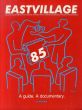 Eastvillage 85: A Guide. A Documentary/Baird Jones/Kevin Gayer/Robert Pincus-Witten/Judy Cantorのサムネール