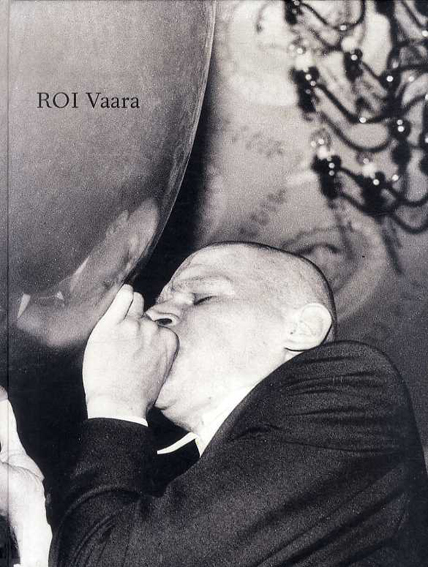 ロワ・デンジャー　Roi Vaara: Ars Fennica 2005／ロワ・デンジャー