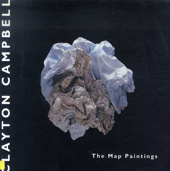クレイトン・キャンベル　Clayton Campbell: The Map Paintings／