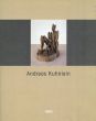 アンドレアス・クーンライン　Andreas Kuhnlein: Gegenstandliche Arbeiten Abstrakte Formen Tischbildnisse Naturraum Expressive Skulpturen/のサムネール