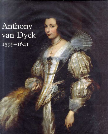 アンソニー・ヴァン・ダイク　Van Dyck 1599-1641／Christopher Brown