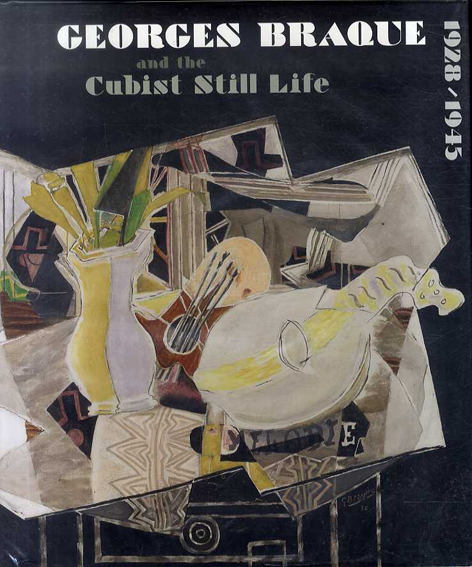 ジョルジュ・ブラック Georges Braque and the Cubist Still Life 