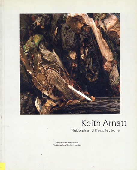 キース・アーナット　Rubbish and Recollections: Keith Arnatt／