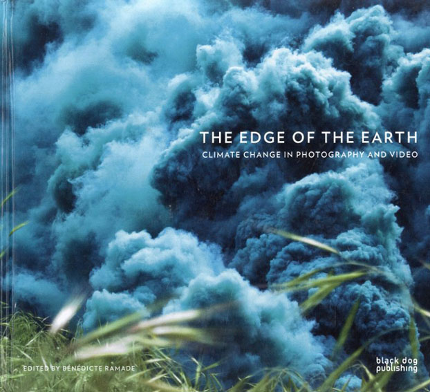 The Edge of the Earth: Climate Change in Photography and Video／