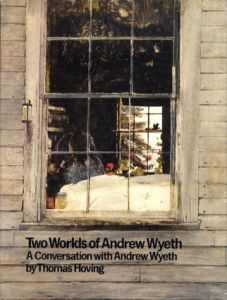 アンドリュー・ワイエスの2つの世界　Two Worlds of Andrew Wyeth: A Conversation With Andrew Wyeth/Joseph E. Levinesのサムネール