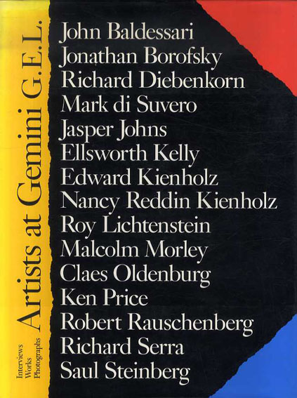 Artists at Gemini G.E.L.: Celebrating the 25th Year／Mark Rosenthal