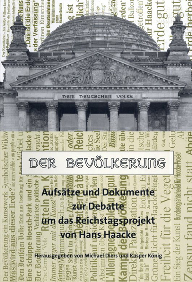 Der Bevolkerung: Aufsatze und Dokumente zur Debatte um das Reichstagsprojekt von Hans Haacke／