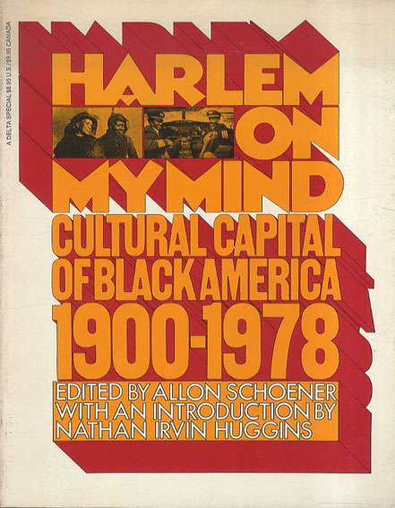 Harlem on my Mind: Cultural Capital of Black America 1900-1968／Allon Schoener