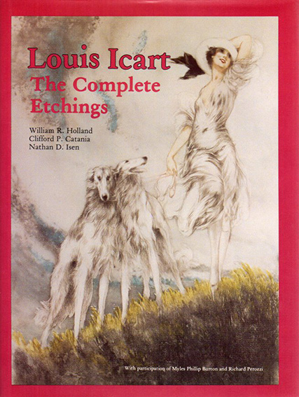ルイ・イカール　エッチングカタログ・レゾネ　Louis Icart:The Complete Etchings／William R. Holland他