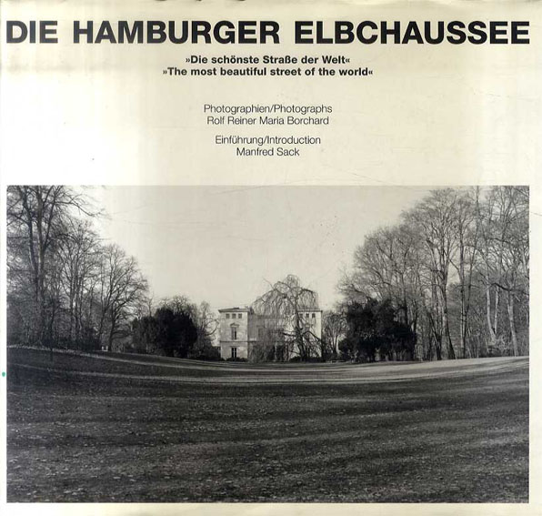Die Hamburger Elbchaussee: Die Schoenste Strasse Der Welt/the Most Beautiful Street in the World／Manfred Sack/Rolf Reiner Maria Bochard