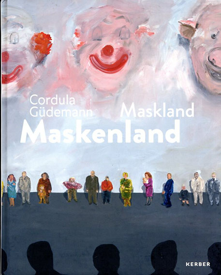 Cordula Gudemann: Maskenland/Maskland／